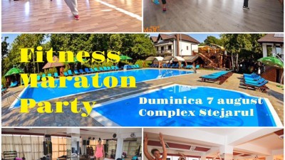 Fitness Maraton Party – 7 august, Complex Stejarul